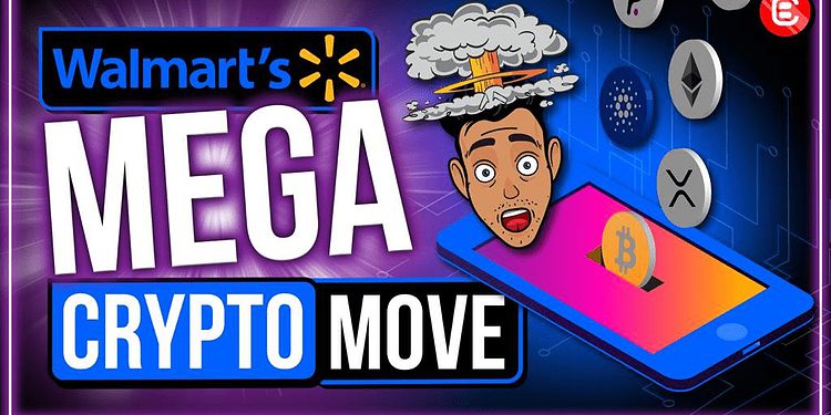 Walmarts mega move into crypto