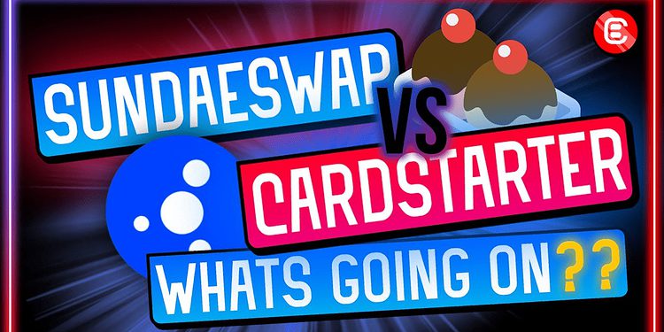 Sundaeswap Vs Cardstarter - whats going on?